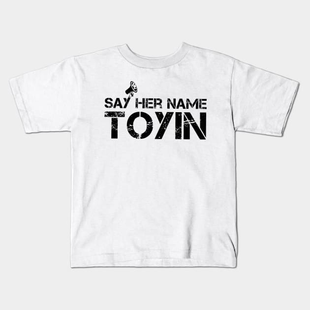 say her name toyin,toyin salu, Kids T-Shirt by L  B  S  T store